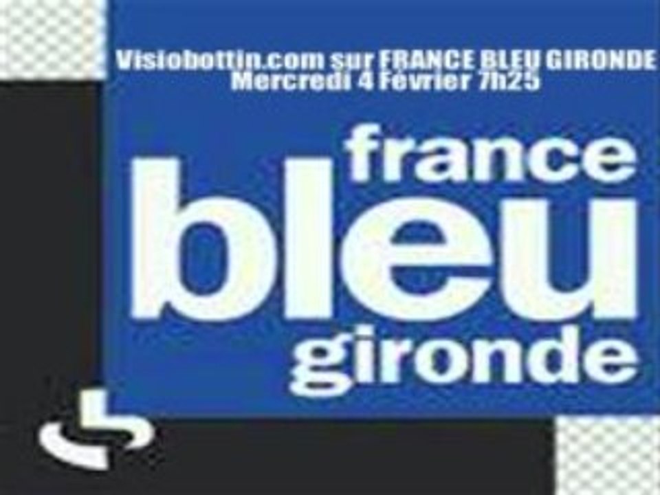 Visiobottin.com sur France Bleu Gironde le 4 Février 7h25