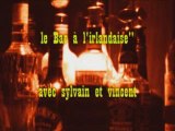 Le bar à l'irlandaise avec vincent et sylvain