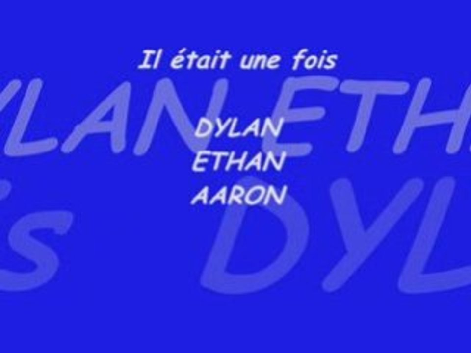 Il etait une fois Dylan, Ethan, Aaron (pep's liberta)