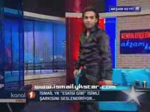Ismail YK - Eskisi Gibi (Aksam Keyfi 18.02.09)YENI!!!!!
