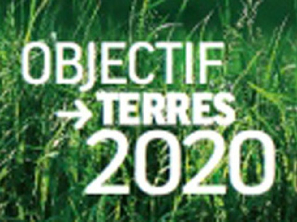 Objectif Terres 2020 : un nouveau modèle agricole