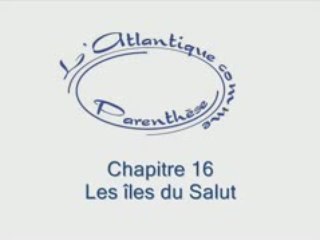 Chapitre 16 (Iles du Salut)