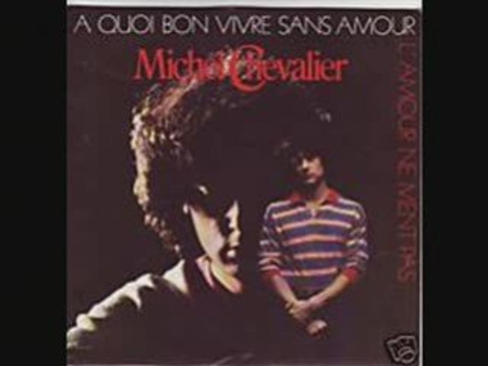 Michel Chevalier À quoi bon vivre sans amour (1981)