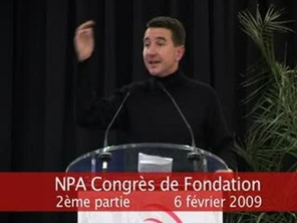 NPA Congrès de Fondation O.Besancenot 2ème partie