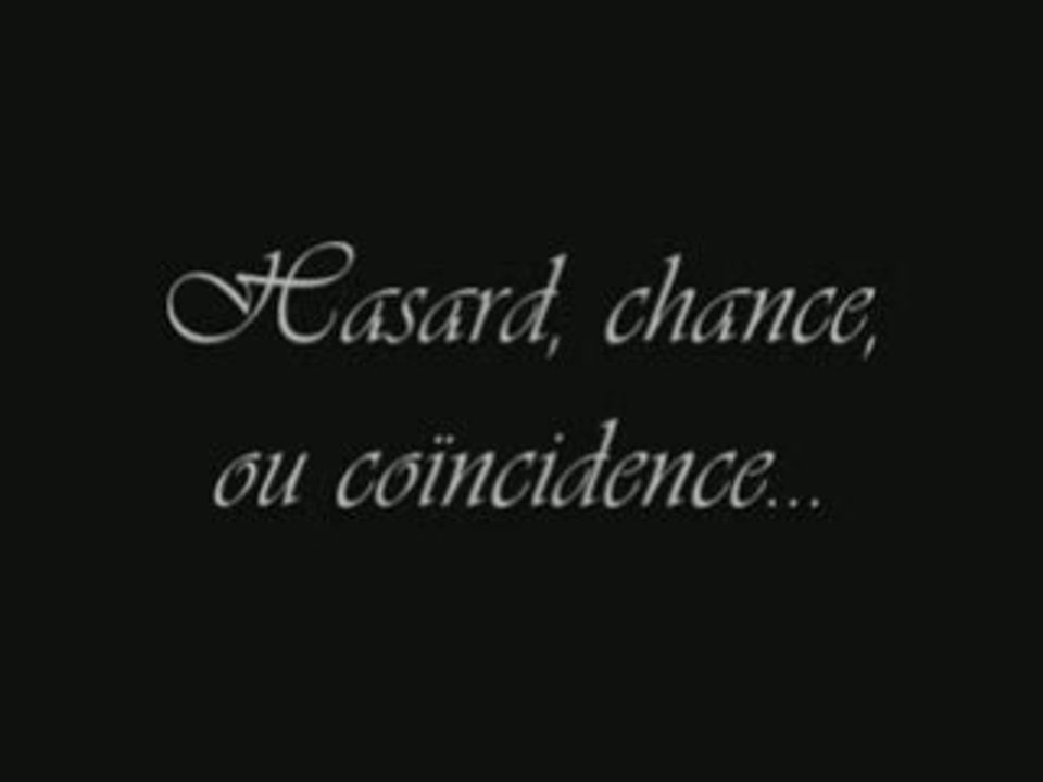 Hasard, chance, ou coïncidence