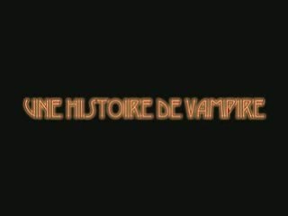 C8_Une Histoire de Vampire