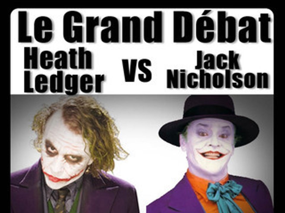 Heath Ledger vs Jack Nicholson  (Le Grand Débat EP6)