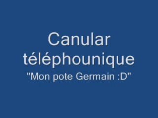 Canular Téléphonique Germain