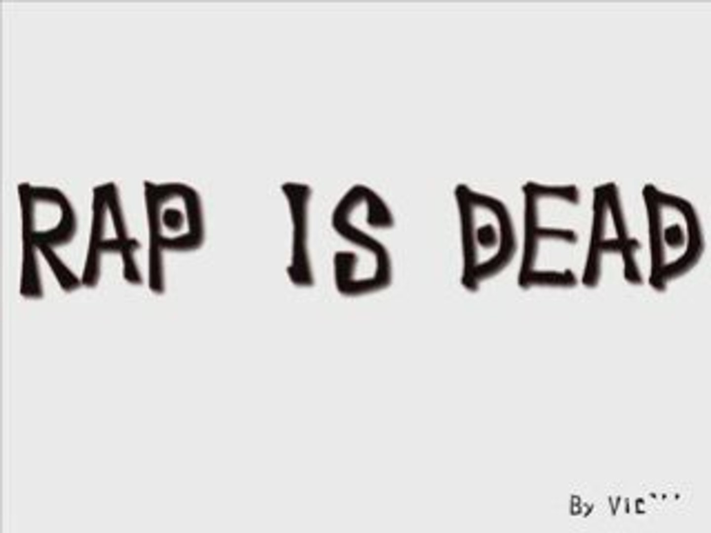 Rap Is Dead By Vic Video Dailymotion