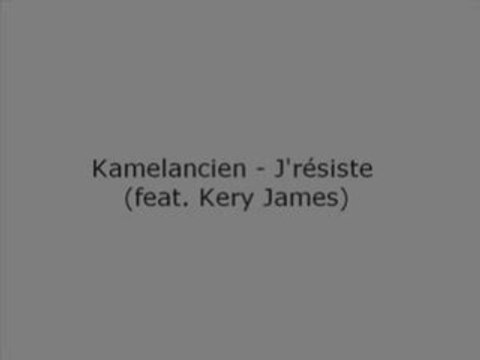 Kamelancien - J'résiste (feat. Kery James)