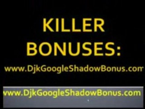 Google Shadow Bonus | Huge DJK Shadow Bonuses
