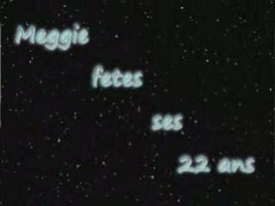 Anniversaire Meggie 22 ans (generique)