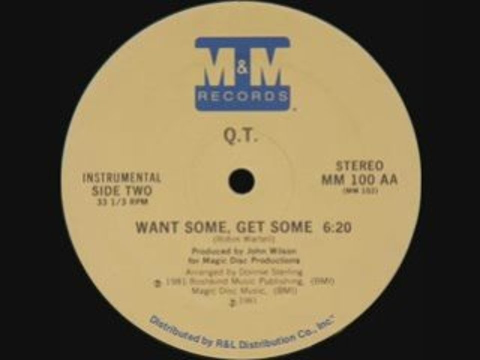 Q.T. - Want Some, Get Some