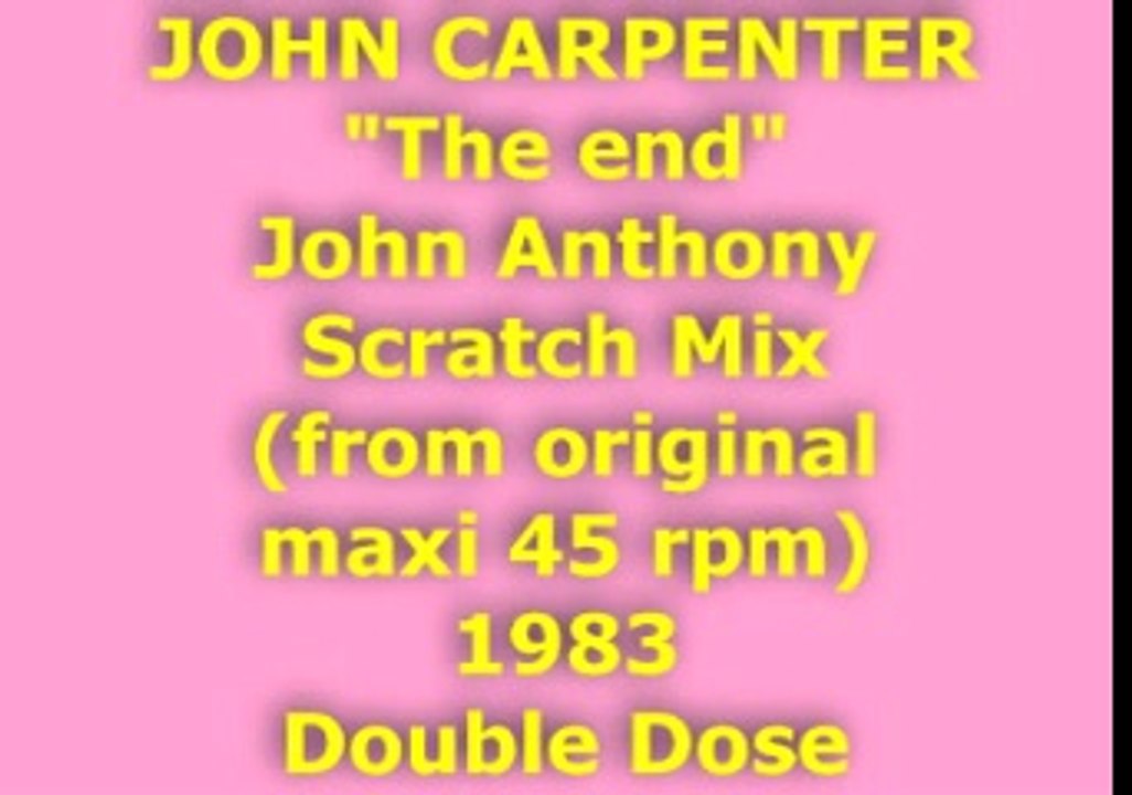 JOHN CARPENTER "The end" John Anthony Scratch Mix 1983 (X 2)