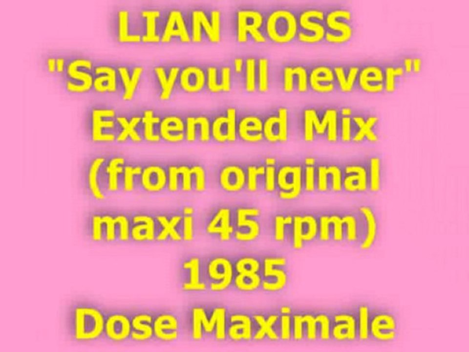 LIAN ROSS "Say you'll never” Extended Mix 1985 (Dose Maxi)