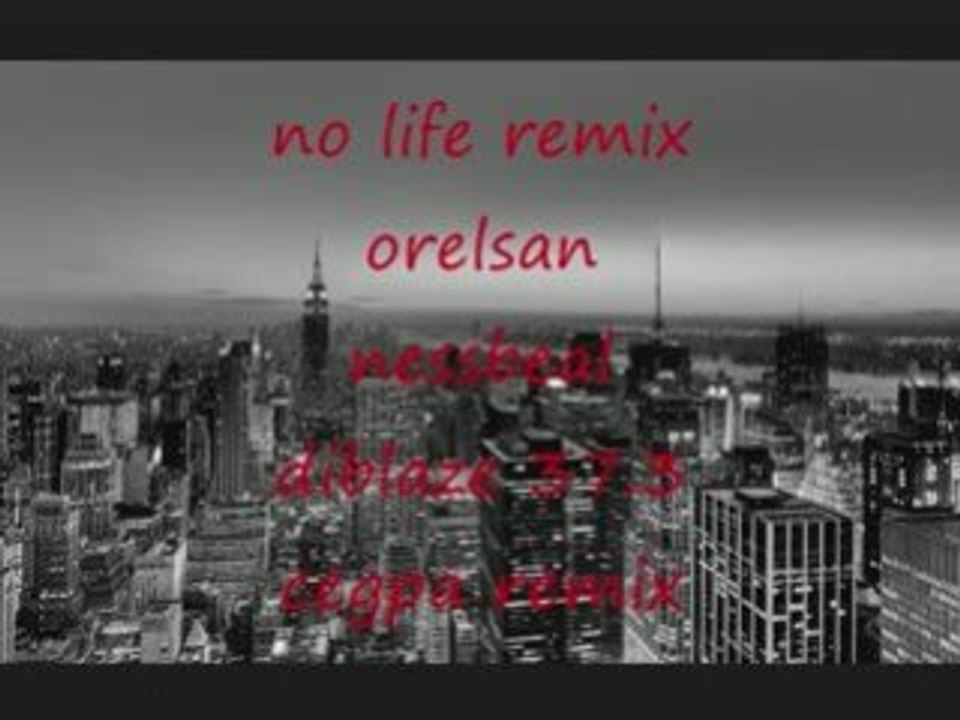 Nolife remix Orel San,Nessbeal,10blaze