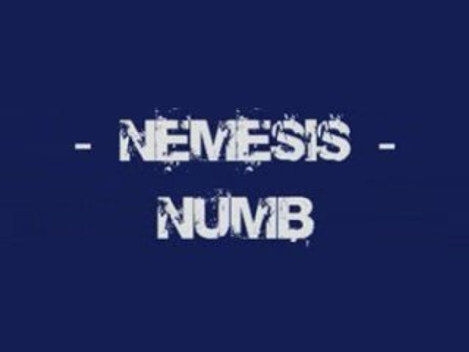 Numb - nemesis dailymotion