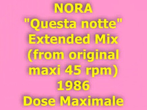 NORA "Questa notte" Extended Mix 1986 (Dose Maximale)