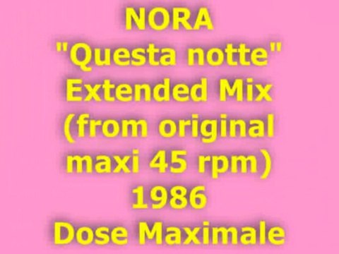 NORA Questa notte Extended Mix 1986 (Dose Maximale)