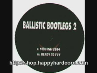 Anon - Moving 2004 - happyhardcore - Ballistic Bootlegs - uk