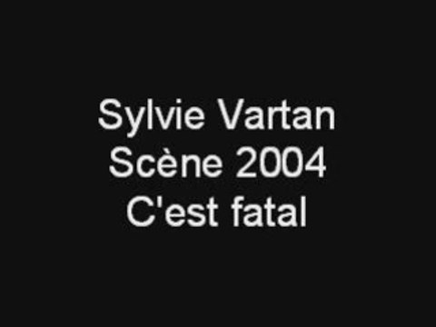 Sylvie Vartan - Scène 2004 ''C'est fatal'' Partie 3
