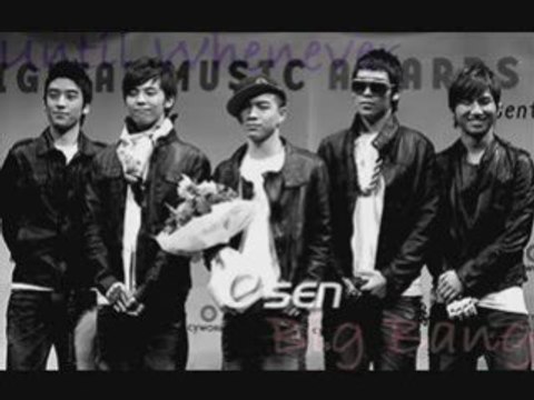 Big Bang - Until Whenever NEW 2009