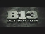 Bande Annonce Banlieue 13 Ultimatum trailer B13U B13-U