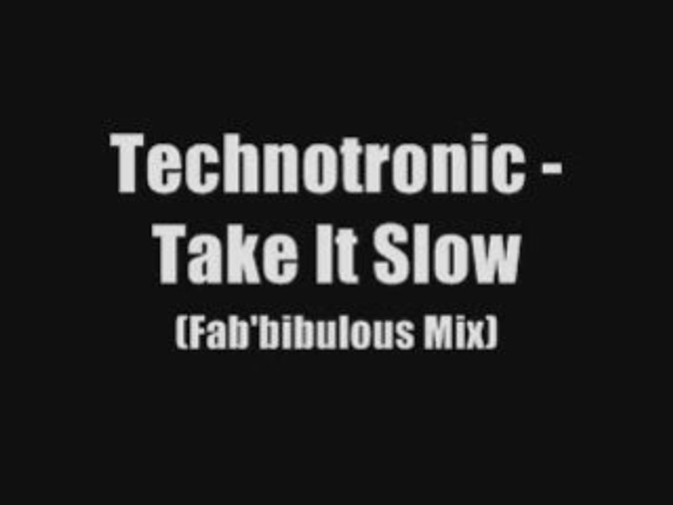 Technotronic - Take It Slow