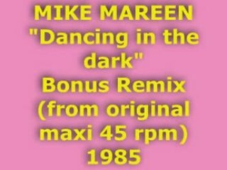 MIKE MAREEN "Dancing in the dark" Bonus Remix 1985