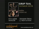 Grup Tual - Yağmur Değil