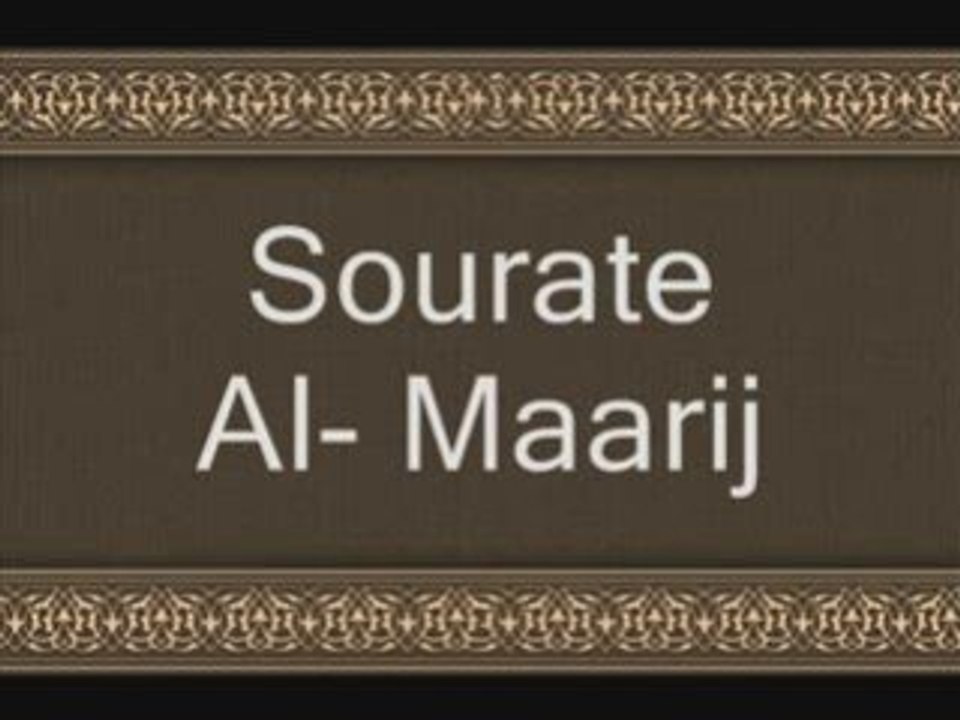 Coran sourate 070 Les voies d'ascension (Al- Maarij) vostfr