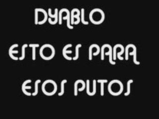 Dyablo - Esto es para esos putos