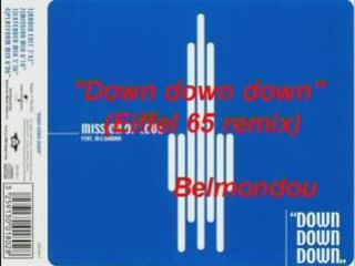 "Down down down"(Eiffel 65 remix)