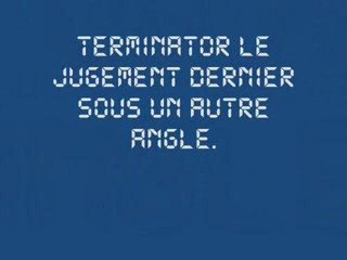 Terminator 3 fin vu d un autre angle.