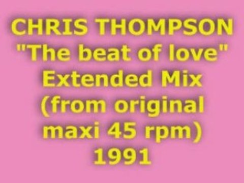 CHRIS THOMPSON The beat of love Extended Mix 1991
