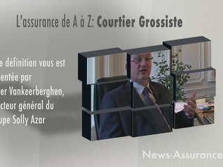 L'assurance de A à Z: Courtier Grossiste