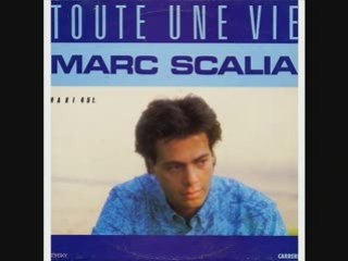 Marc Scalia Toute une vie (maxi) (1986)