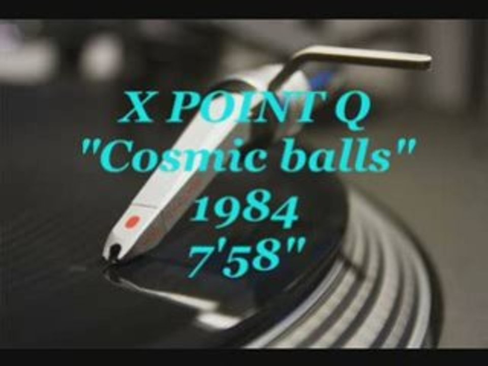 X POINT Q ''Cosmic Balls"