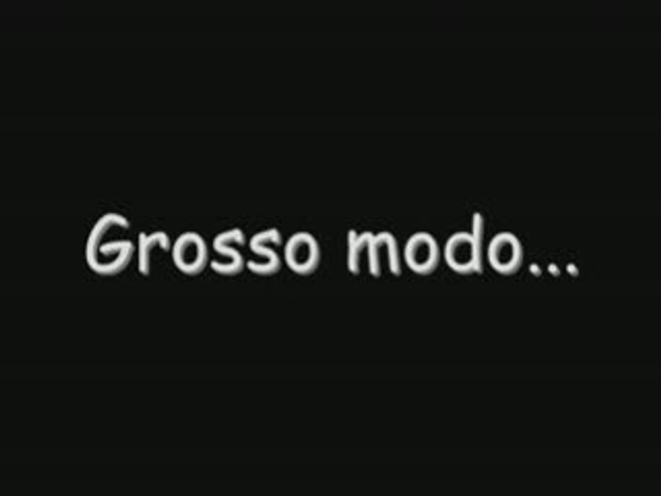 GROSSO MODOX