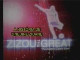 Zizou The Great-The ZZ Story  1/3