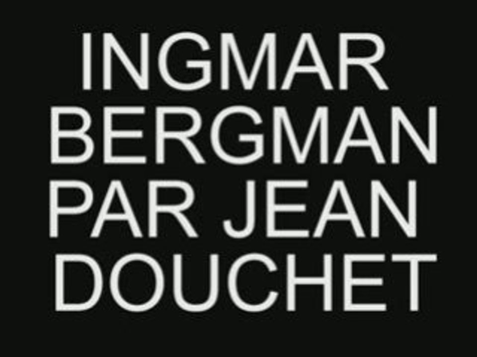 Ingmar Bergman par Jean Douchet