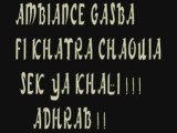 AMBIANCE CHAOUIA GASBA SEC !!!
