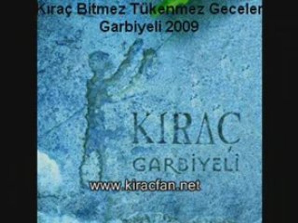 Kıraç -bitmez tükenmez geceler -2009  Garbiyeli