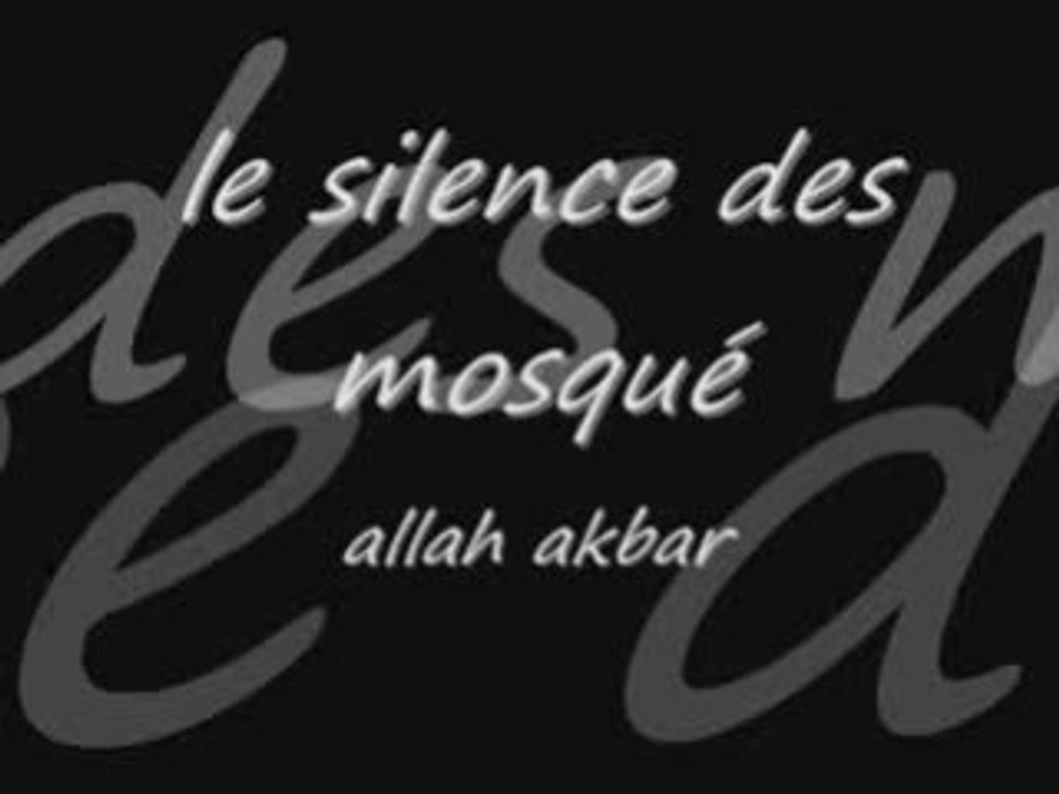Le silence des mosquées - Allah akbar