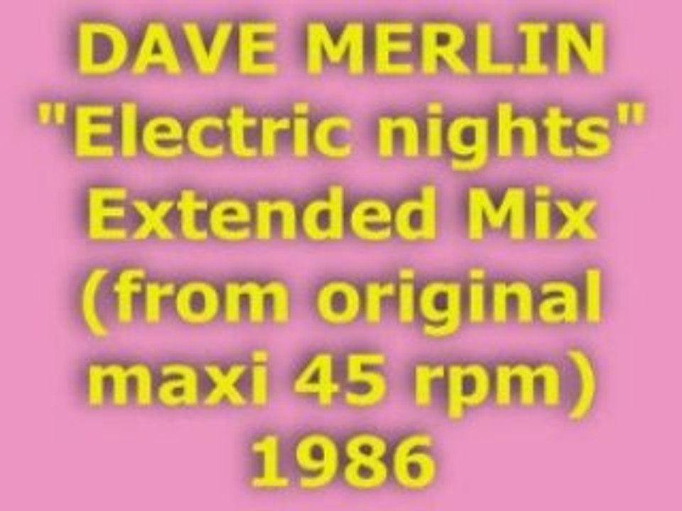 DAVE MERLIN "Electric nights" Extended Mix 1986