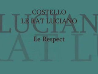 Costello & Le Rat Luciano - Le Respect