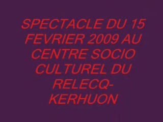 CLIP SPECTACLE DU 15 FEVRIER  2009