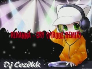 Rihanna - Cry ( V1r00z Remix )
