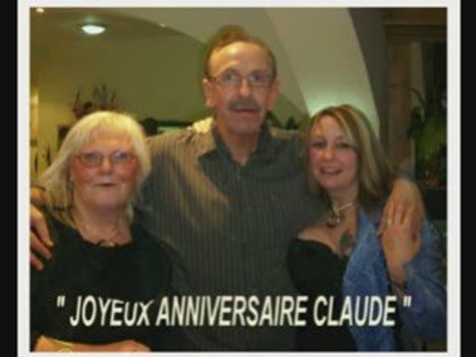 " JOYEUX ANNIVERSAIRE CLAUDE "