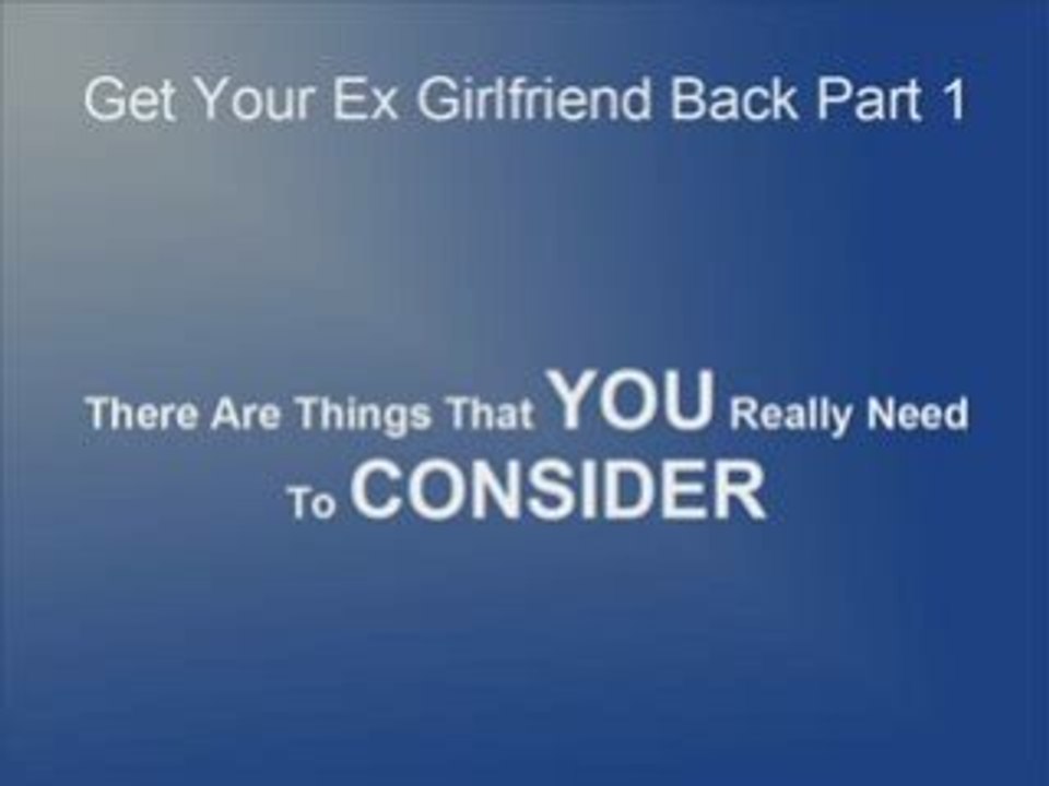 4 Steps To Get Your Ex Girlfriend Back